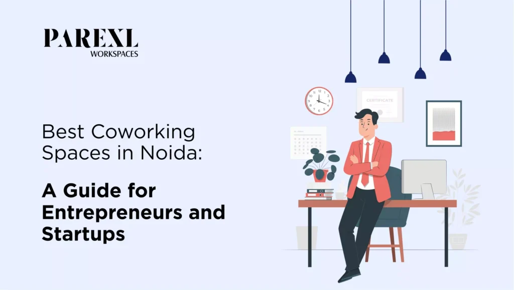 Best Coworking Spaces In Noida A Comprehensive Guide